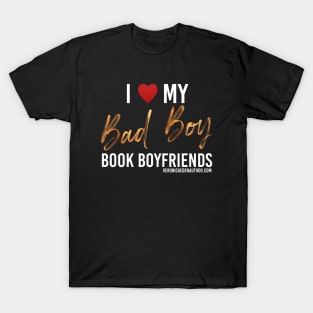 I Heart My Bad Boy Book Boyfriends T-Shirt